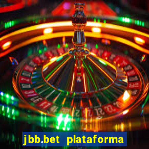 jbb.bet plataforma de jogos